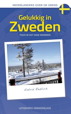 Cover of the book Gelukkig in Zweden by Eva van Dorst-Smit