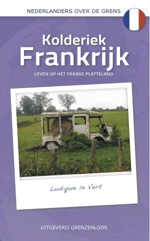 Cover of the book Kolderiek Frankrijk by Eva van Dorst-Smit