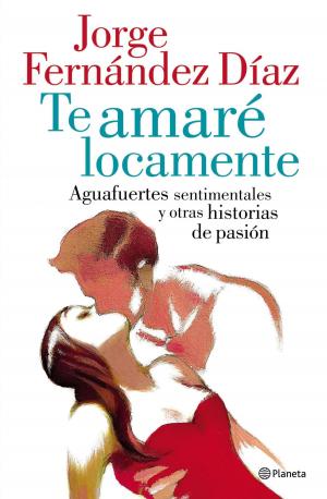 Cover of the book Te amaré locamente by Eduardo Mendicutti