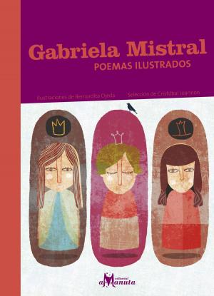 Cover of Gabriela Mistral, poemas ilustrados by Gabriela Mistral, Editorial Amanuta