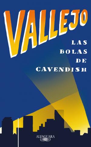 Cover of the book Las bolas de Cavendish by Pablo Montoya