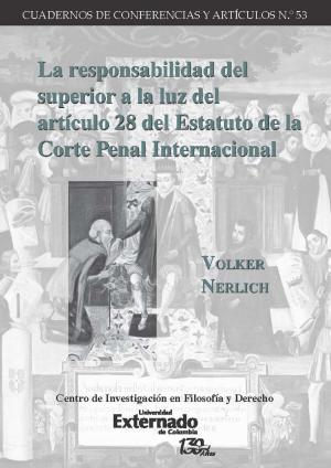 Cover of the book La responsabilidad del superior a la luz del artículo 28 del Estatuto de la Corte Penal Internacional by Carlos Bernal Pulido