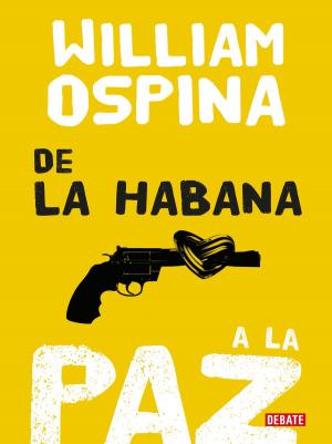 Cover of the book De la Habana a la paz by Gilmer Mesa
