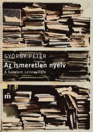 Cover of the book Az ismeretlen nyelv by Szálinger Balázs, Cserna-Szabó András