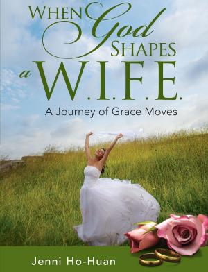 Cover of the book When God Shapes a W.I.F.E by Evangeline Neo