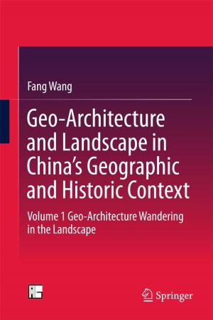 Cover of the book Geo-Architecture and Landscape in China’s Geographic and Historic Context by Leon Benade