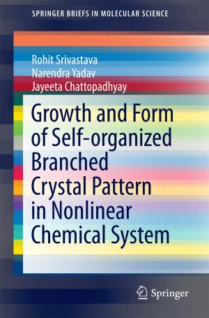 Cover of the book Growth and Form of Self-organized Branched Crystal Pattern in Nonlinear Chemical System by Manabu Moritsu