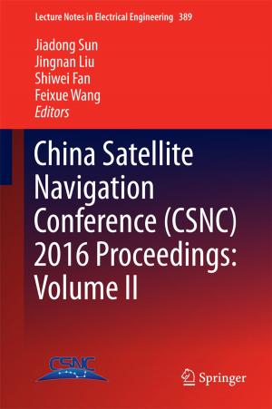 Cover of the book China Satellite Navigation Conference (CSNC) 2016 Proceedings: Volume II by Guangxi Cao, Ling-Yun He, Jie Cao