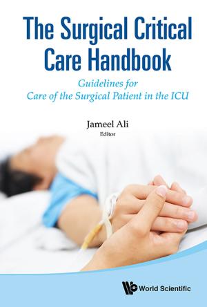 Cover of the book The Surgical Critical Care Handbook by Yongnian Zheng, Liang Fook Lye