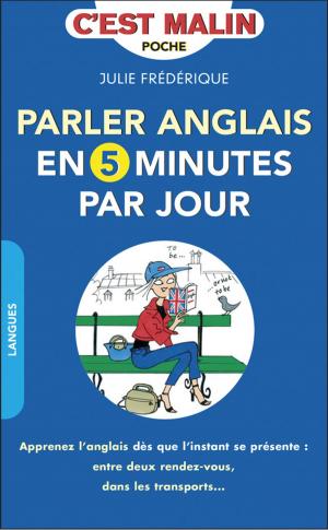 Cover of the book Parler anglais en 5 minutes par jour, c'est malin by Anne-Sophie Monod