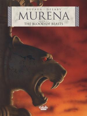 Cover of the book Murena 6. The Blood of Beasts by José Manuel Robledo, Marcial Toledano