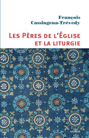 Cover of the book Les Pères de l'Eglise et la liturgie by Robert Sarah, Mgr Marc Aillet