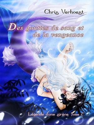 Cover of the book Des gouttes de sang et de la vengeance by Aurora Lee Thornton