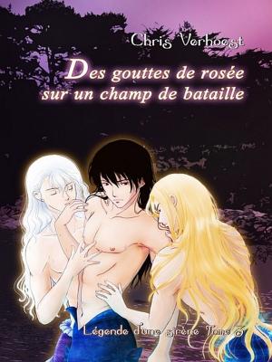 Cover of the book Des gouttes de rosée sur un champ de bataille by Chris Verhoest
