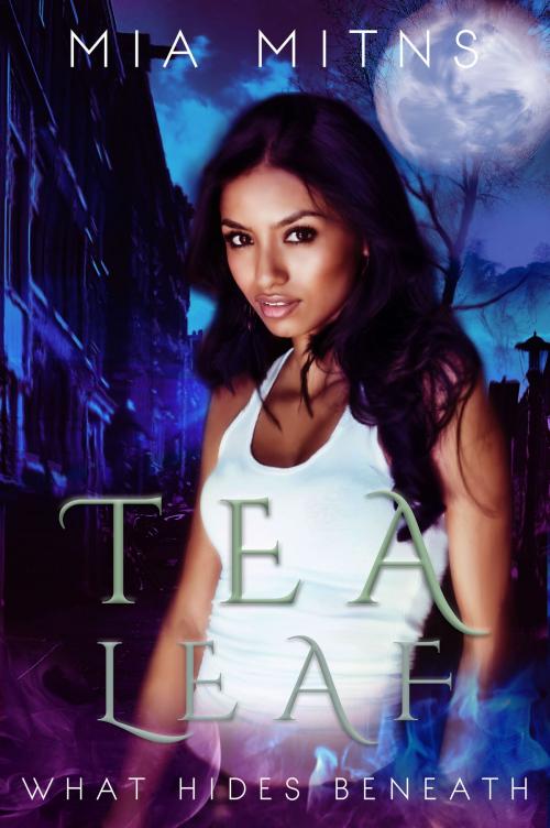 Cover of the book Tea Leaf by Mia Mitns, Mia Mitns