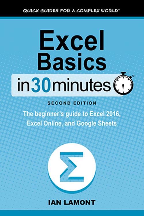 Cover of the book Excel Basics In 30 Minutes (2nd Edition) by Ian Lamont, i30 Media Corporation