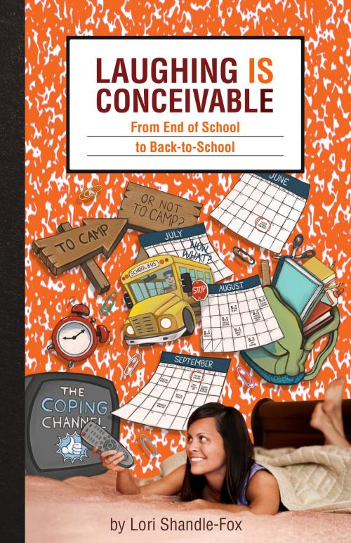 Cover of the book Laughing IS Conceivable: From "End of School" to "Back-to-School" by Lori Shandle-Fox, Lori Shandle-Fox
