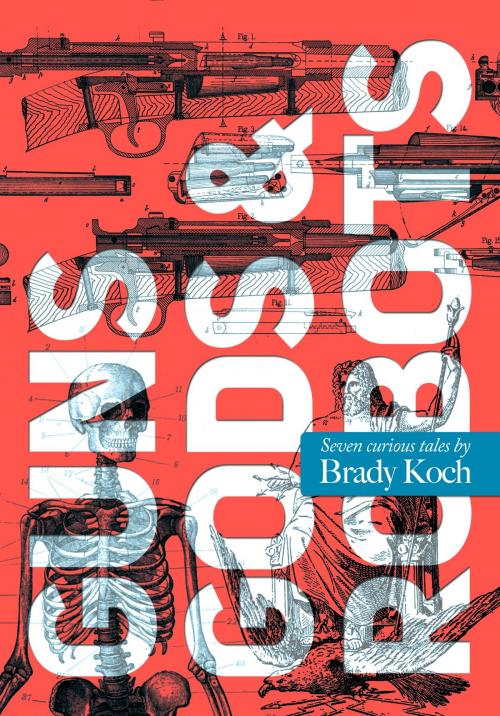 Cover of the book Guns, Gods & Robots by Brady Koch, Brady Koch