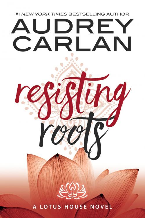Cover of the book Resisting Roots by Audrey Carlan, Waterhouse Press