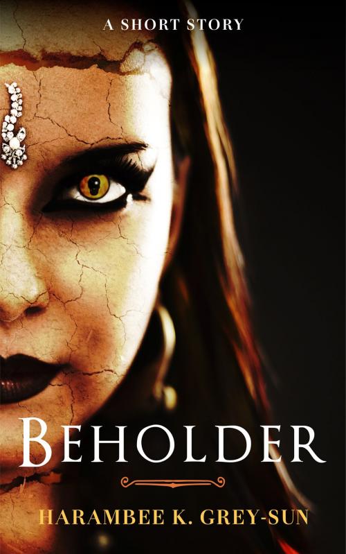 Cover of the book Beholder by Harambee K. Grey-Sun, HyperVerse Books