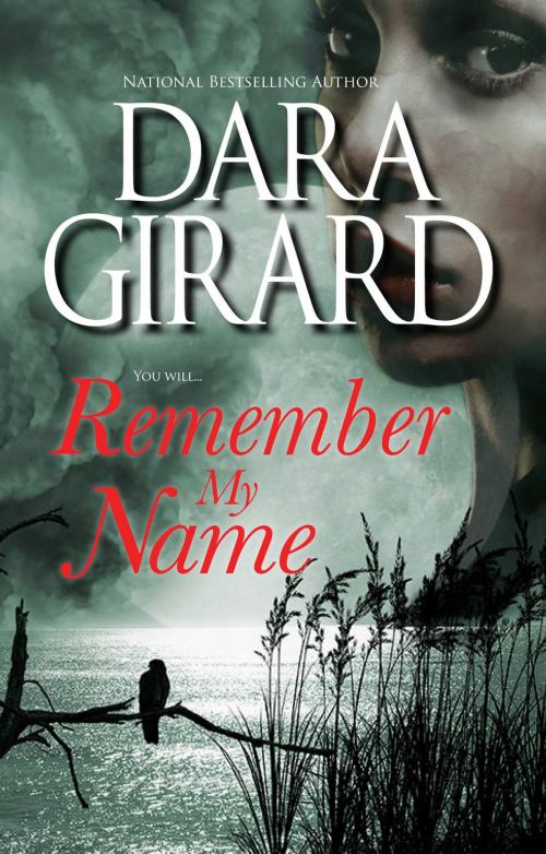 Cover of the book Remember My Name by Dara Girard, ILORI PRESS BOOKS LLC