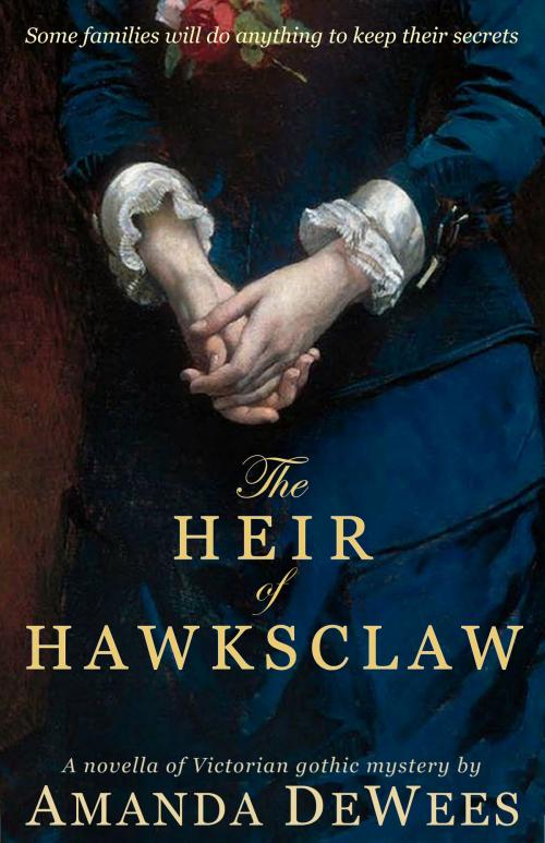 Cover of the book The Heir of Hawksclaw by Amanda DeWees, Amanda DeWees