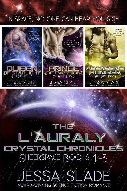 Cover of the book The L'Auraly Crystal Chronicles: Sheerspace Books 1-3 by Jessa Slade, Red Circle Ink
