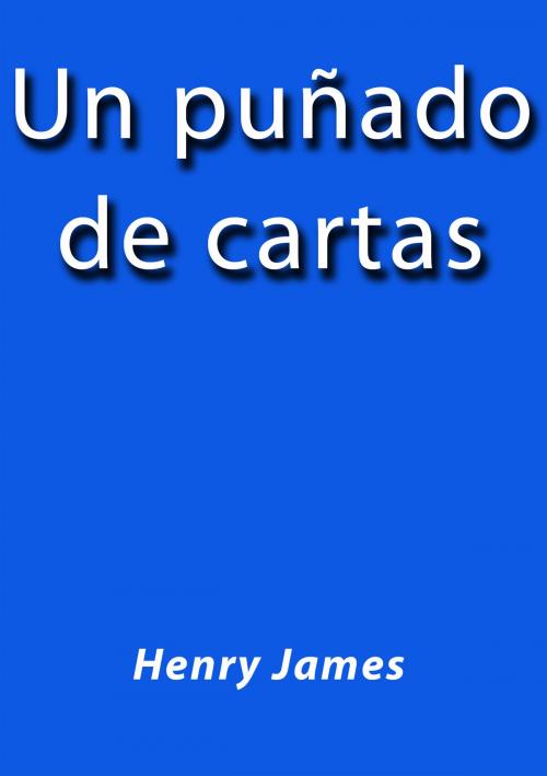 Cover of the book Un puñado de cartas by Henry James, J.Borja