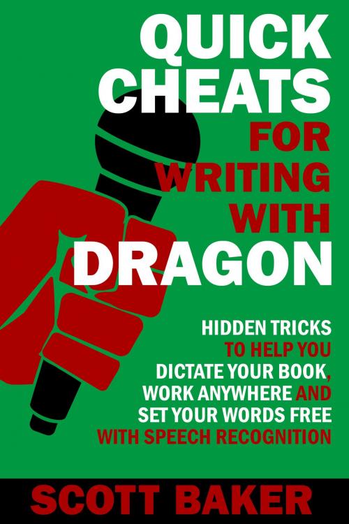 Cover of the book Quick Cheats for Writing With Dragon by Scott Baker, Ashe Publishing