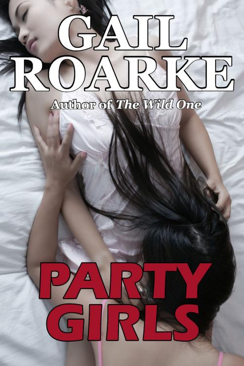 Cover of the book Party Girls by Gail Roarke, Gelastic Press