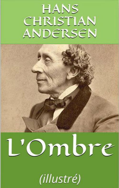 Cover of the book L’Ombre by Hans Christian Andersen, David Soldi (traducteur), Bertall (illustrateur), NT