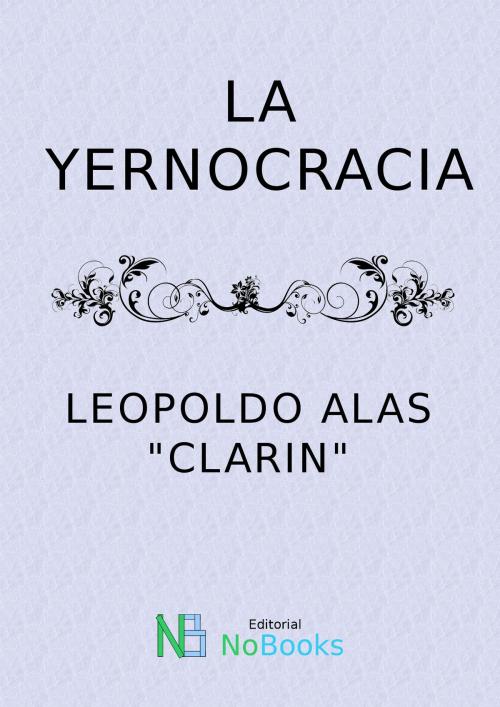 Cover of the book La yernocracia by Leopoldo Alas Clarin, NoBooks Editorial