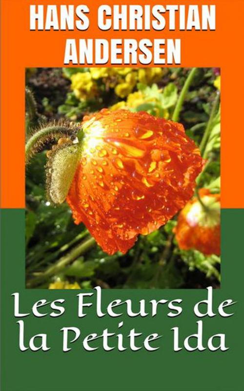 Cover of the book Les Fleurs de la Petite Ida by Hans Christian Andersen, David Soldi (traducteur), NT