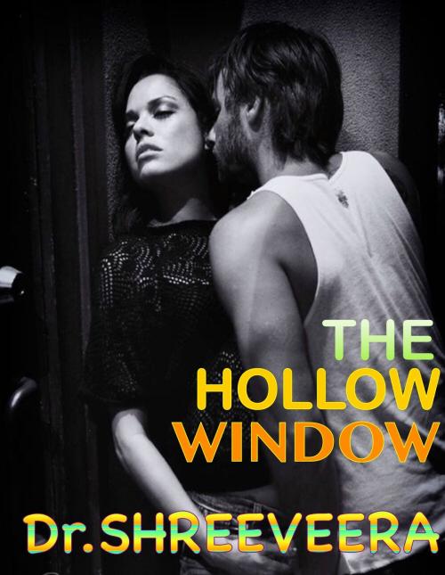 Cover of the book The Hollow Window by Shreeveera M N, Dr.Shreeveera