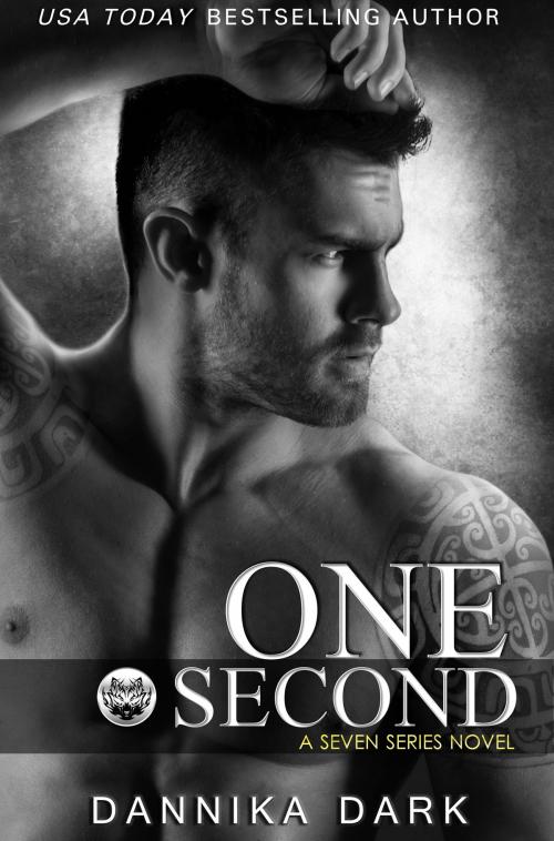 Cover of the book One Second (Seven Series #7) by Dannika Dark, Dannika Dark