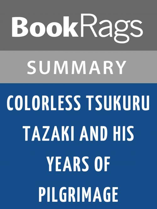 Cover of the book Colorless Tsukuru Tazaki and His Years of Pilgrimage by Haruki Murakami Summary & Study Guide by BookRags, BookRags