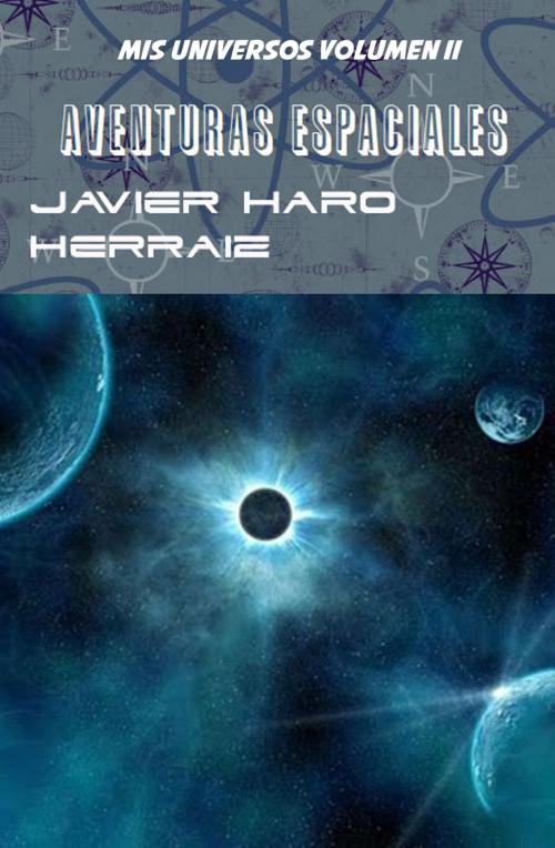 Cover of the book AVENTURAS ESPACIALES by JAVIER HARO HERRAIZ, Javier Haro Herraiz