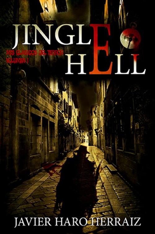 Cover of the book JINGLE HELL by JAVIER HARO HERRAIZ, Javier Haro Herraiz