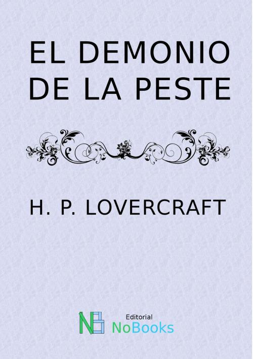Cover of the book El demonio de la peste by H P Lovercraft, NoBooks Editorial, NoBooks Editorial