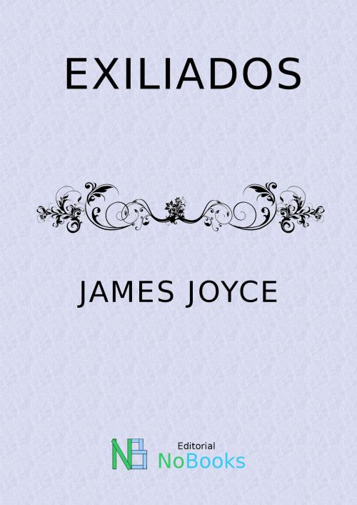 Cover of the book Exiliados by James Joyce, NoBooks Editorial