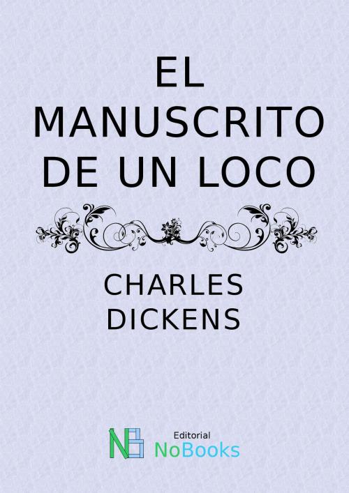 Cover of the book El manuscrito de un loco by Charles Dickens, NoBooks Editorial
