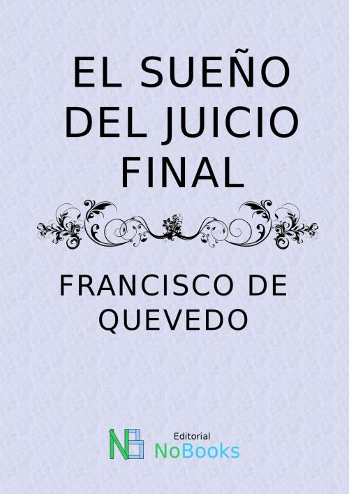 Cover of the book El sueño del juicio final by Francisco de Quevedo, NoBooks Editorial