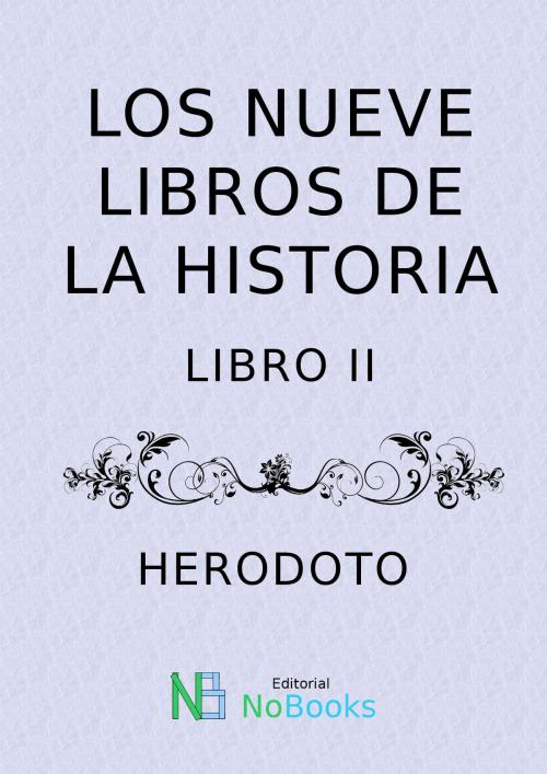 Cover of the book Los nueve libros de la historia by Herodoto, NoBooks Editorial