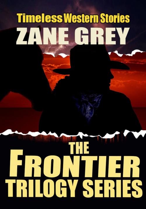 Cover of the book THE FRONTIER TRILOGY SERIES by ZANE GREY, Combo Press