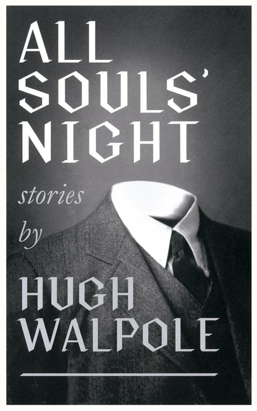 Cover of the book All Souls' Night by Hugh Walpole, Valancourt Books
