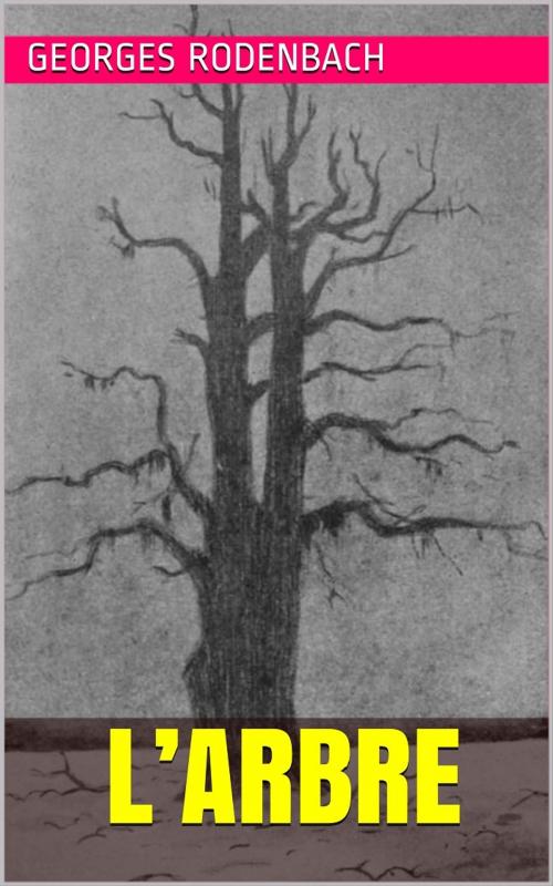Cover of the book L’Arbre by Georges Rodenbach, PRB