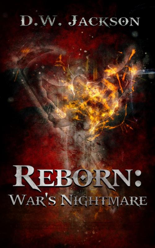 Cover of the book Reborn: War's Nightmare by D.W. Jackson, Jackson Publishing