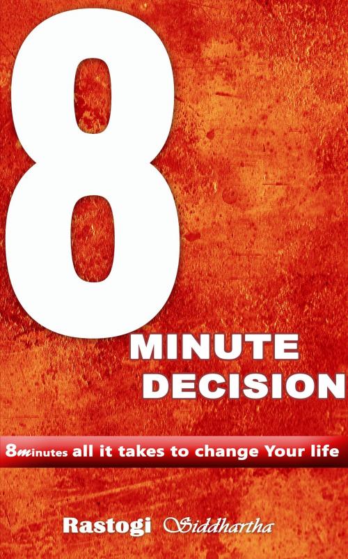 Cover of the book 8 MINUTE DECISION by Sidhartha Rastogi, onlinegatha