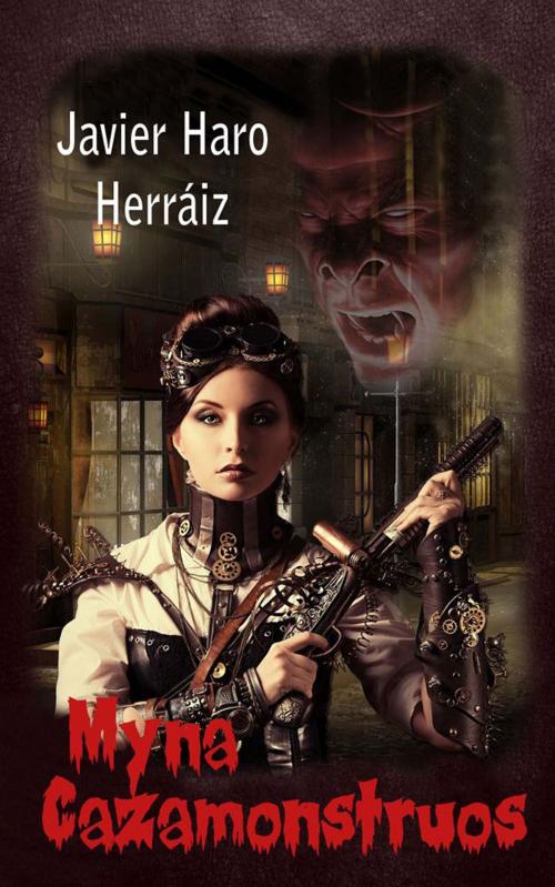 Cover of the book MYNA CAZAMONSTRUOS by JAVIER HARO HERRAIZ, Javier Haro Herraiz
