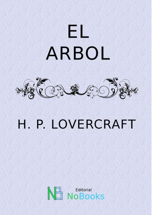 Cover of the book El arbol by H P Lovercraft, NoBooks Editorial